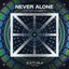 Never Alone