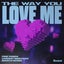 The Way You Love Me - Extended Mix