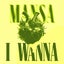 I Wanna