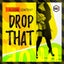 Drop That