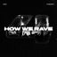 How We Rave - Extended Mix