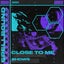 Close to Me - Extended Mix
