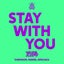 Stay With You - Extended Mix