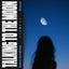 Talking To The Moon - Extended Mix