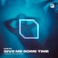 Give Me Some Time - Extended Mix
