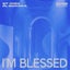 I'm Blessed - Extended
