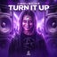 Turn It Up