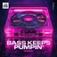 Bass Keeps Pumpin' - Extended Mix