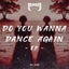 DO YOU WANNA DANCE AGAIN