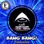 Bang Bang! - Vocoder Mix