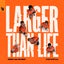 Larger Than Life - Extended Mix