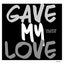 Gave My Love