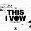This I Vow feat. Mila Josef - Extended Mix
