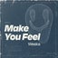 Make You Feel - Extended Mix