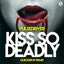 Kiss so Deadly - Quickdrop Extended Remix
