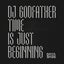 Time Is Just Beginning