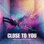 Close To You - Extended Mix