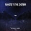 Robots To The System - Extended Mix