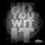 Hit You Wit It - KMFX Remix