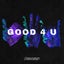 GOOD 4 U