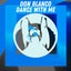 Dance with me
