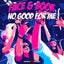 No Good For Me