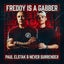 Freddy Is A Gabber - Extended Mix