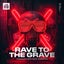 Rave To The Grave - Extended Mix