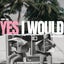 Yes i Would - Miami Mix