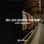 Only Love Can Break Your Heart - Extended Mix