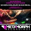 When Colour Was Real