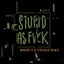 Stupid as Fvck - Minority & Stryker Remix