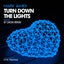 Turn Down the Lights - Dance Mix