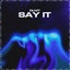 Say It - Extended Mix