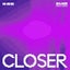 Closer - Extended