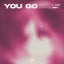 You Go - Extended Mix