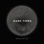 Dark Times - NELUE Remix