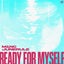 Ready For Myself - Extended Mix