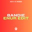 Bandie Bandie - Enur Edit