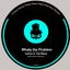 Whats The Problem - Everdom Remix