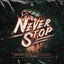 Never Stop Feat. Sabacca