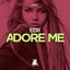 Adore Me - Original Club Mix