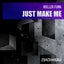 Just Make Me - Soft Mix