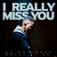 I Really Miss You