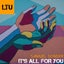 It's All for You