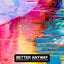 Better Anyway - Extended Mix