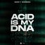 Acid Is My DNA - Extended Mix