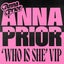 Who Is She - Anna Prior VIP Rework