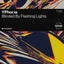 Blinded by Flashing Lights - Extended Mix