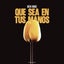 Que Sea En Tus Manos - Extended Mix